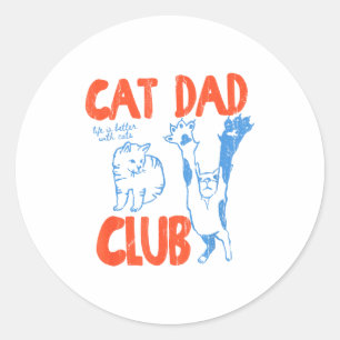 Cat Dad Club, Life Is Better With Cats, Cat Dad, F Classic Round Sticker