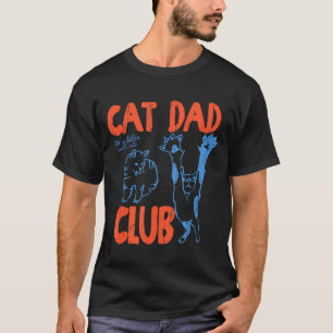 Cat Dad Club, Life Is Better With Cats, Cat Dad, F T-Shirt