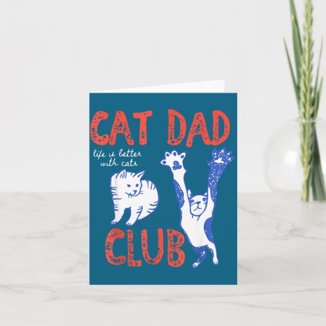 Cat Dad Club Life Is Better With Cats Father's Day Card (Front)