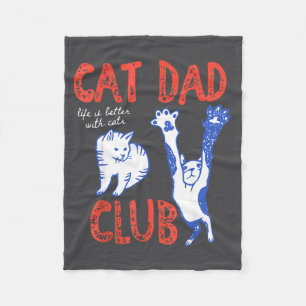 Cat Dad Club Life Is Better With Cats Father's Day Fleece Blanket