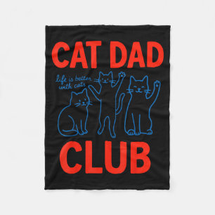 Cat Dad Club Life Is Better With Cats Father's Day Fleece Blanket