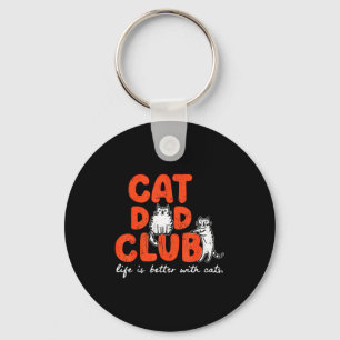 Cat Dad Club Life Is Better With Cats Father's Day Key Ring