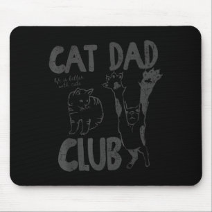 Cat Dad Club Life Is Better With Cats Father's Day Mouse Mat