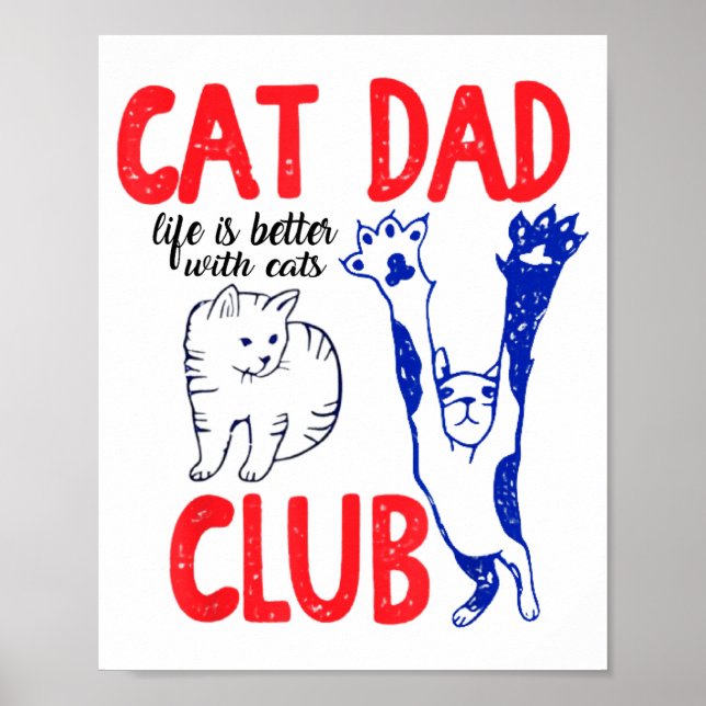 Cat Dad Club Life Is Better With Cats Father's Day Poster (Front)