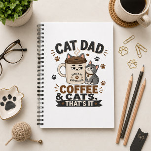 Cat Dad Coffee And Cats Thats It Funny Cat Dad Notebook