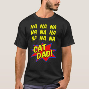 Cat Dad Comic Funny Shirt for Fathers of Cats