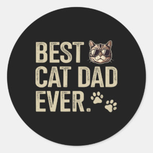 Cat Dad Ever For Fathers Day Birthday Christmas 1  Classic Round Sticker