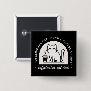 Cat dad funny coffee lovers 15 cm square badge