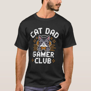 Cat Dad Gamer Club Fathers Day Video Game Gaming P T-Shirt