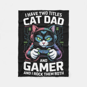 Cat Dad Gamer Funny Gaming Father I Have Two Title Fleece Blanket