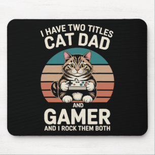 Cat Dad Gamer Funny Gaming Father I Have Two Title Mouse Mat