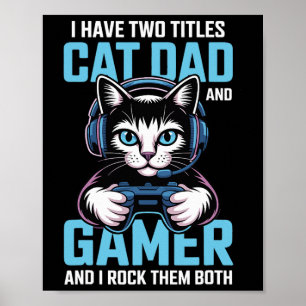 Cat Dad Gamer Funny Gaming Father I Have Two Title Poster