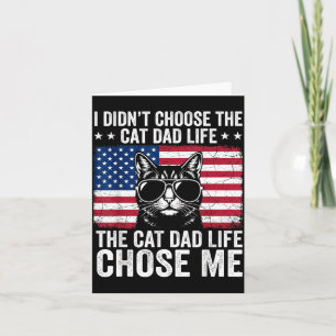 Cat Dad Life Chose Me American Flag Funny Cat Dad Card