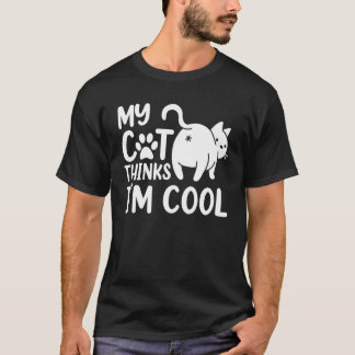 Cat Dad Mum Shirt, Funny My Cat Thinks Iu2019m Coo T-Shirt