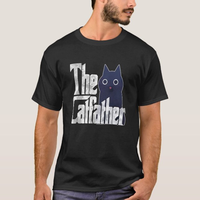 Cat Dad The Catfather Crazy Cat Father Kitty Daddy T-Shirt (Front)