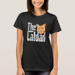 Cat Dad The Catfather Crazy Cat Father Kitty Daddy T-Shirt