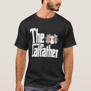 Cat Dad The Catfather Crazy Cute Cat Father Kitty T-Shirt