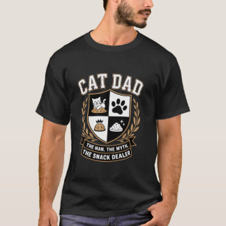 Cat Dad The Man Myth Snack Dealer Fathers Day Cat T-Shirt