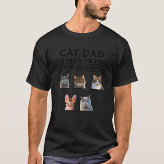 cat dad the man the myth the snack dealer T Shirt