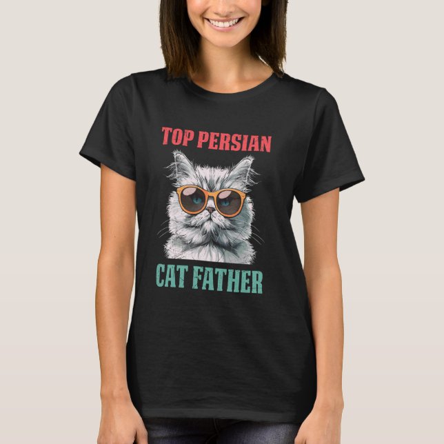 Cat Dad TOP PERSIAN CAT FATHER Funny Persian Cats (Front)