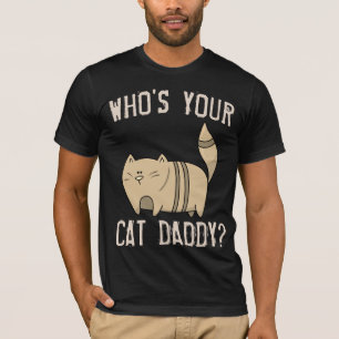 CAT DAD 'WHO'S YOUR CAT DADDY?' MENS T-SHIRTS