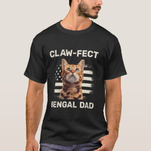 Cat Daddy CLAW-FECT BENGAL DAD Bengal Cats Father T-Shirt