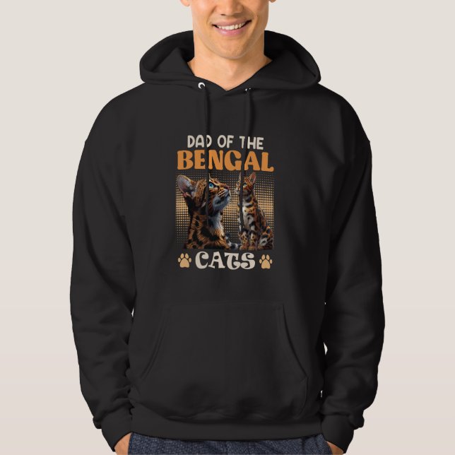 Cat Daddy DAD OF THE BENGAL CATS Funny Bengal Cats Hoodie (Front)