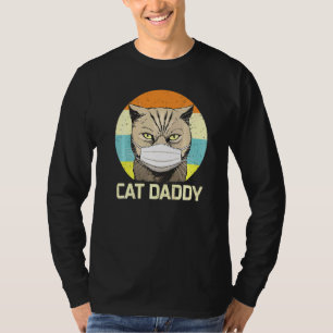 Cat Daddy Face Mask Fathers Day Quarantine Cat Dad T-Shirt