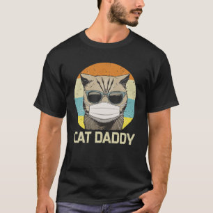 Cat Daddy Face Mask Sunglasses Funny Quarantine Fa T-Shirt