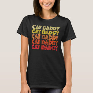 Cat Daddy Retro 60s Typography Vintage Kitty Pet F T-Shirt
