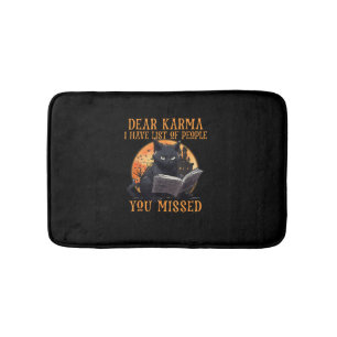 Cat Dear Karma I Have List Of People You Missed Ha Bath Mat