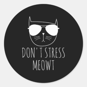 Cat Design Funny Pun Don't Stress Meowt Funny Sayi Classic Round Sticker