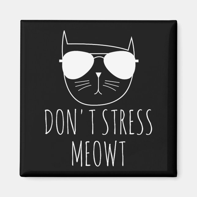 Cat Design Funny Pun Don't Stress Meowt Funny Sayi Magnet (Front)