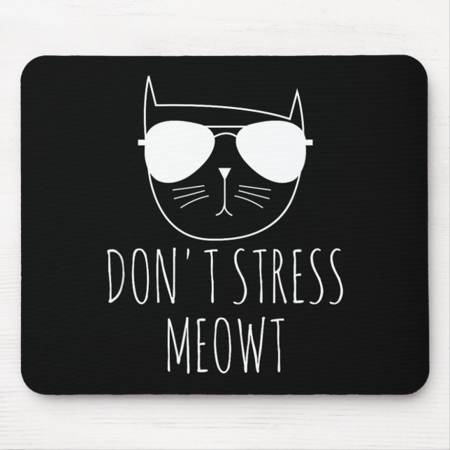 Cat Design Funny Pun Don't Stress Meowt Funny Sayi Mouse Mat (Front)
