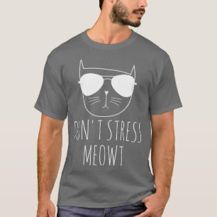 Cat Design Funny Pun Dont Stress Meowt Funny Sayin T-Shirt