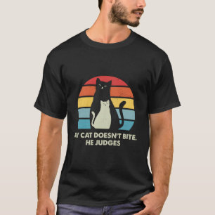 Cat Doesn'T Bite He Judges Cat Lover Funny Kitten  T-Shirt