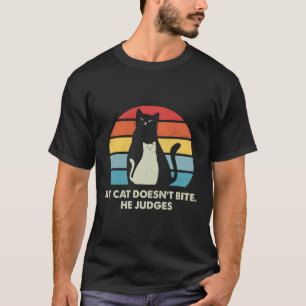 Cat Doesn'T Bite He Judges Cat Lover Funny Kitten  T-Shirt
