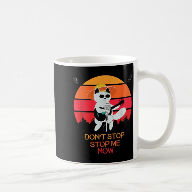 Cat Don't Stop Me Now Cat Funny  Coffee Mug (Right)