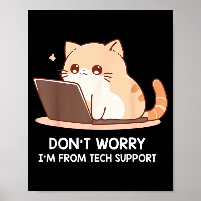 Cat Don't Worry I'm From Tech Suprt For Men Women  Poster (Front)