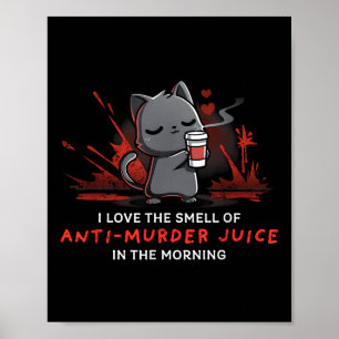 Cat Drink Coffee I Love The Smell Of Anti Murder J Poster