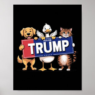 Cat Duck Dog Pets For Trump Poster
