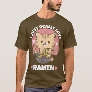 Cat Eating Ramen Noodle Ramen Lover I Just Really T-Shirt