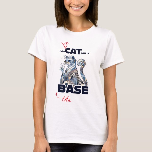 Cat & Education Base Funny T-Shirt  (Front)