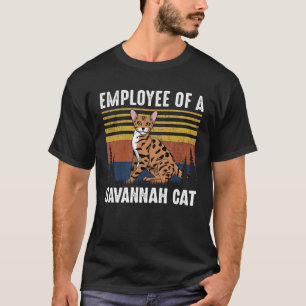 Cat  Employee of a Savannah Cat  Savannah Cat T-Shirt