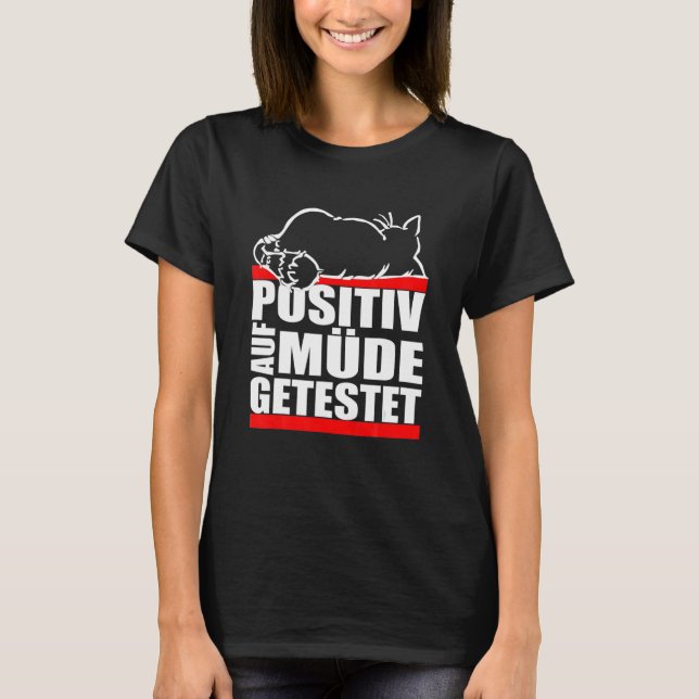 Cat Ested Positive For Ired Sleep T-Shirt (Front)