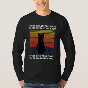 Cat Every Bite You Take Vintage Cat Funny Meal Sn T-Shirt