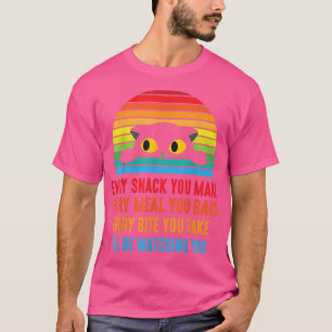 Cat Every Snack You Make Every Meal You Back Bite T-Shirt