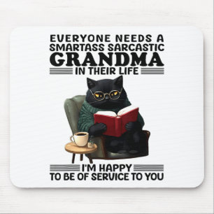 Cat Everyone Needs A Smart Sarcastic Grandma In Li Mouse Mat