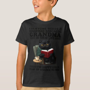 Cat Everyone Needs A Smart Sarcastic Grandma In Li T-Shirt