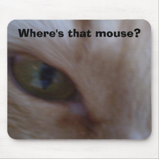 Cat Extreme Closeup, Where's that mouse? Mouse Mat